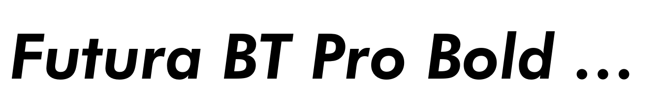 Futura BT Pro Bold Italic